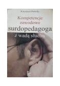 Kompetencje zawodowe surdopedagoga z wadą słuchu