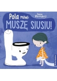 Pola mówi: muszę siusiu!