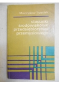 Stosunki środowiskowe przedsiębiorstwa przemysłowego