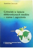 Człowiek w świecie elektronicznych mediów szanse i zagrożenia