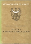 Muzyka w Dawnym Wrocławiu
