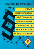 Prawo międzynarodowe a indywidualne odszkodowania za niewolnicza pracę polaków na rzecz III rzeszy