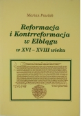 Reformacja i Kontrreformacja w Elblągu w  XVI-XVIII wieku