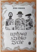 Upływa szybko życie