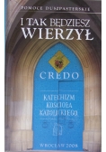 I tak będziesz wierzył