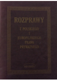 Rozprawy z polskiego i europejskiego prawa prywatnego
