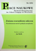 Zmiana warunkiem sukcesu Przeobrażenia metod i praktyk zarządzania