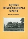 Materiały do dziejów rezydencji w Polsce Kujawy wschodnie, T. 1 cz. 1