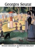 Wielka kolekcja sławnych malarzy: Georges Seurat