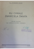 Ku chwale zbawiciela świata, 1947 r.