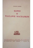 Słowo o Wacławie Machajskim