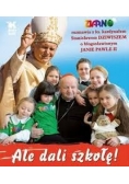 Ale dali szkołę
