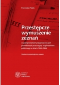 Przestępcze wymuszenie zeznań w postępowaniach przygotowawczych prowadzonych przez organy bezpieczeństwa, nowa