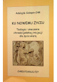 Ku nowemu życiu