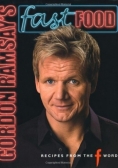 Gordon Ramsays Fast Food Recipes from The F Word