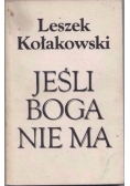 Leszek Kołakowski JEŚLI BOGA NIE MA ...