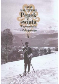 Pępek świata Wspomnienia z Zakopanego TW