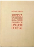 Źródła, sagi i legendy do najdawniejszych dziejów Polski
