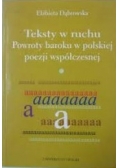 Teksty w ruchu .Powroty baroku w polskiej poezji współczesnej