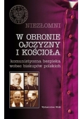 Niezłomni. W obronie Ojczyzny i Kościoła.. Komunistyczna bezpieka wobec biskupów polskich