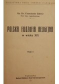 Polska filozofia religijna w wieku XIX Tom I, 1913 r.