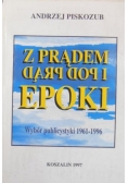 Z prądem i pod prąd epoki. Wybór publicystyki 1961-1996
