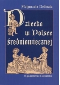 Dziecko w Polsce średniowiecznej
