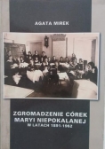 Zgromadzenie córek Maryi Niepokalanej w latach 1891-1962