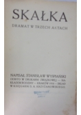 Skałka. Dramat w trzech aktach, 1916 r.
