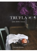 Trufla. Same dobre rzeczy