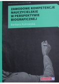 Zawodowe kompetencje  nauczycielskie w perspektywie biograficznej