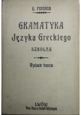 Gramatyka Języka Greckiego szkolna wydanie trzecie 1906 r.