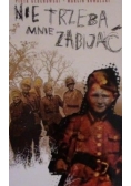 Nie trzeba mnie zabijać