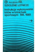 Szkolenie lotnicze. Instrukcja wykonywania lotów w lotnictwie sportowym IWL 1981