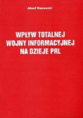 Wpływ totalnej wojny informacyjnej na dzieje PRL autograf Kosseckiego
