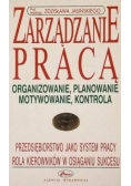 Zarządzanie pracą. Organizowanie, planowanie, motywowanie, kontrola