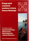 W kręgu pytań o tożsamość narodową i etniczną Pomorza Gdańskiego