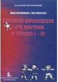 Ćwiczenia gimnastyczne i gry sportowe w klasach I - III