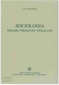 Socjologia wielkie struktury społeczne