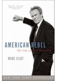 American rebel, the life of Clint Eastwood