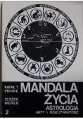 Mandala życia. Astrologia-mity i rzeczywistość. Tom I