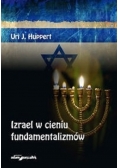 Izrael w cieniu fundamentalizmów
