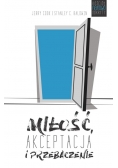 Miłość akceptacja i przebaczenie