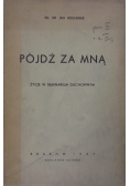 Pójdź za mną, 1937 r.