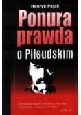 Ponura prawda o Piłsudskim