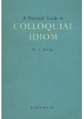 A Practical Guide to Colloquial Idiom