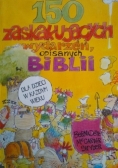 150 zaskakujących wydarzeń opisanych w Biblii