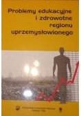 Problemy edukacyjne i zdrowotne regionu uprzemysłowionego