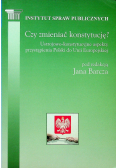 Czy zmieniać konstytucje