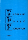 Słownik pojęć filmowych Tom 6